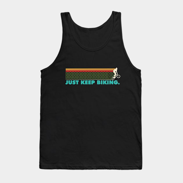 Just Keep Biking - BMX Tank Top by PEHardy Design